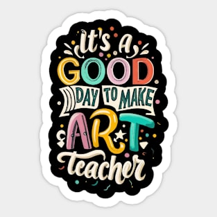 It's a Good Day To Make Art Teacher vintage Sticker